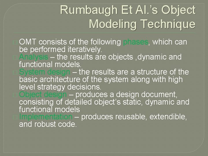 Rumbaugh Et Al. ’s Object Modeling Technique � OMT consists of the following phases,