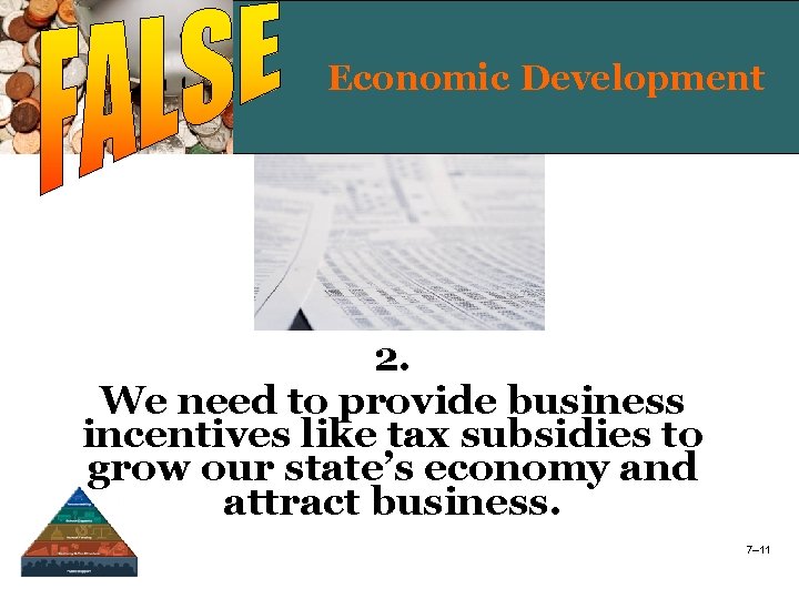 Economic Development 2. We need to provide business incentives like tax subsidies to grow