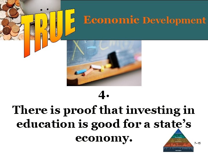 Economic Development 4. There is proof that investing in education is good for a