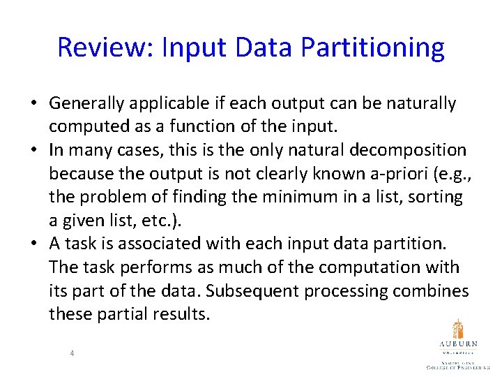 Review: Input Data Partitioning • Generally applicable if each output can be naturally computed