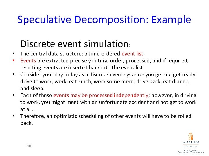 Speculative Decomposition: Example Discrete event simulation: • The central data structure: a time-ordered event