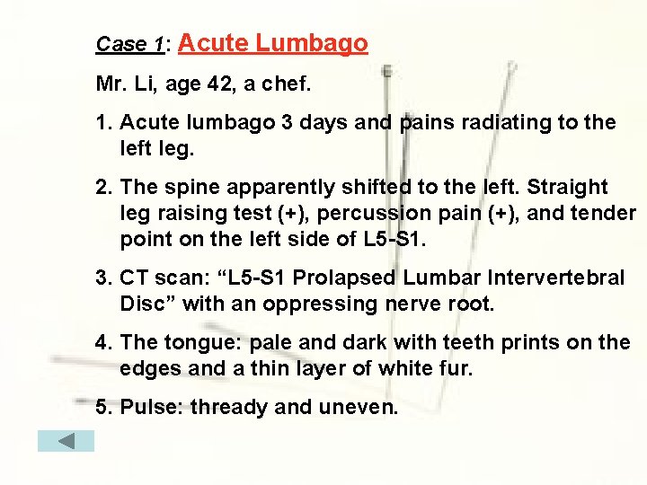 Case 1: Acute Lumbago Mr. Li, age 42, a chef. 1. Acute lumbago 3