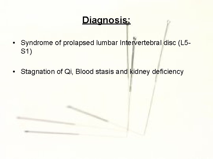Diagnosis: • Syndrome of prolapsed lumbar Intervertebral disc (L 5 S 1) • Stagnation