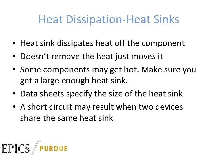 Heat Dissipation-Heat Sinks • Heat sink dissipates heat off the component • Doesn’t remove