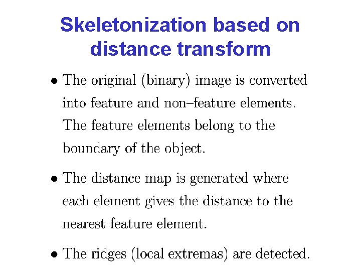 Skeletonization based on distance transform 