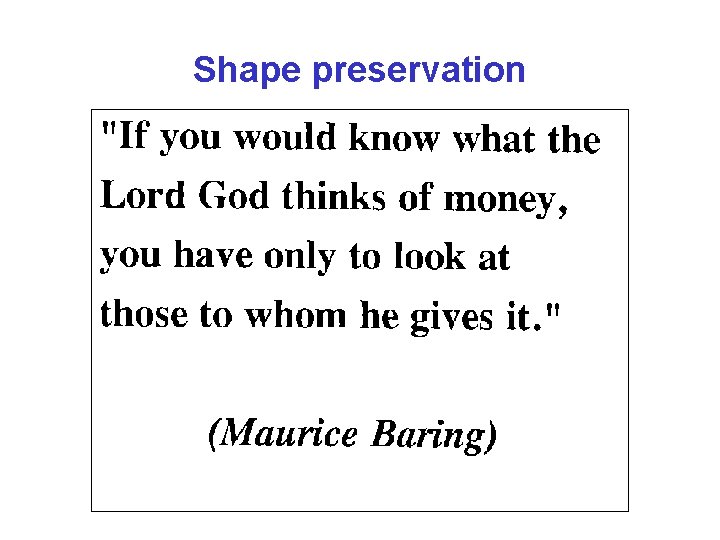 Shape preservation 