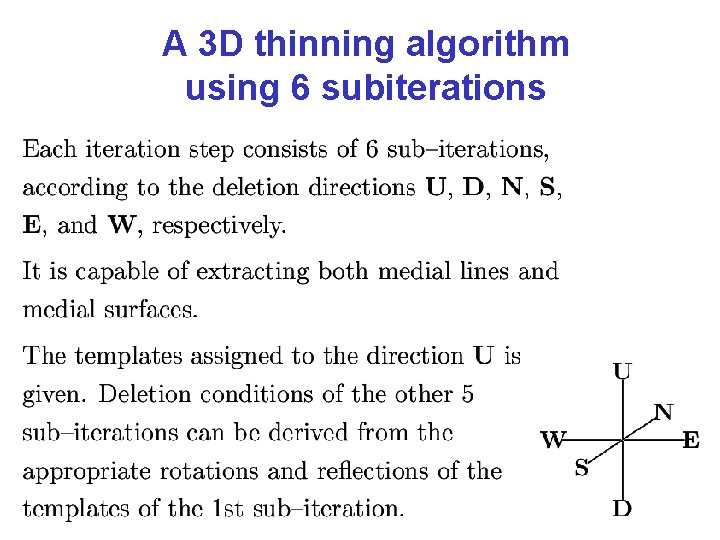 A 3 D thinning algorithm using 6 subiterations 
