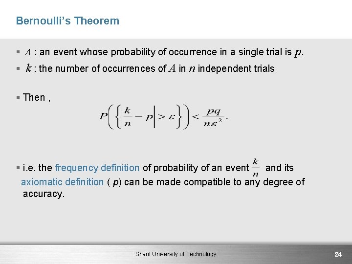 Bernoulli’s Theorem § A : an event whose probability of occurrence in a single