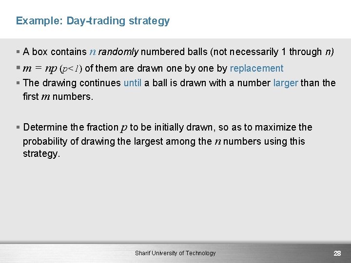 Example: Day-trading strategy § A box contains n randomly numbered balls (not necessarily 1