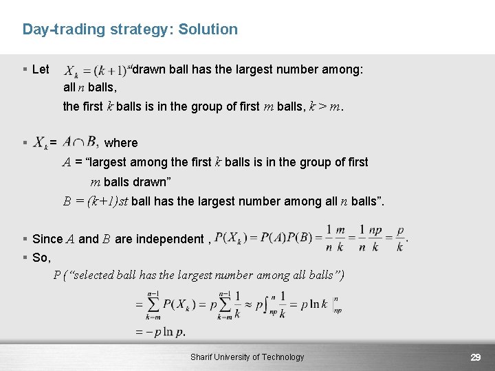 Day-trading strategy: Solution § Let drawn ball has the largest number among: all n