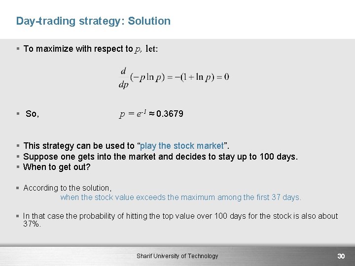 Day-trading strategy: Solution § To maximize with respect to p, let: § So, p