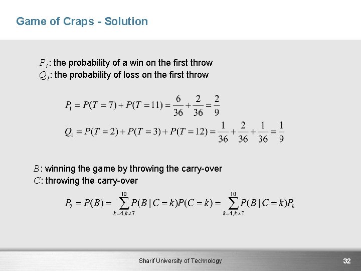 Game of Craps - Solution P 1: the probability of a win on the