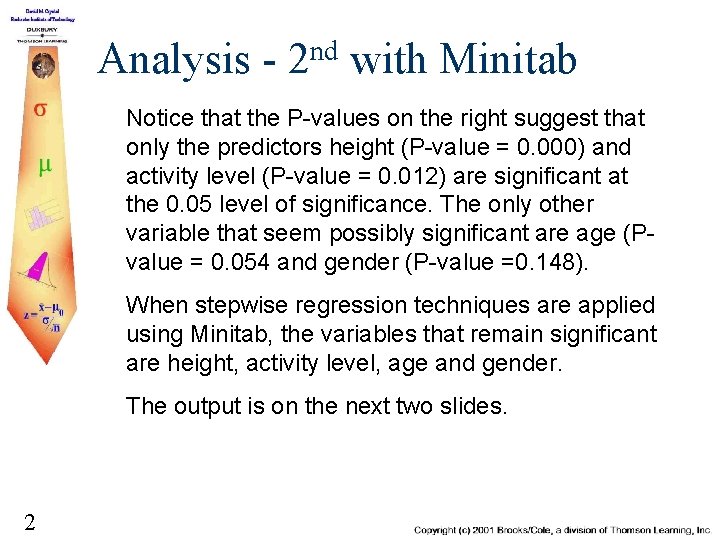 Analysis - nd 2 with Minitab Notice that the P-values on the right suggest