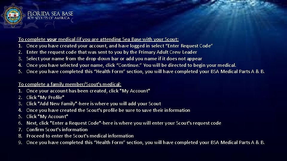 To complete your medical (if you are attending Sea Base with your Scout: 1.