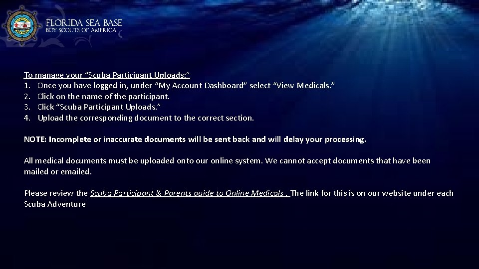 To manage your “Scuba Participant Uploads: ” 1. Once you have logged in, under