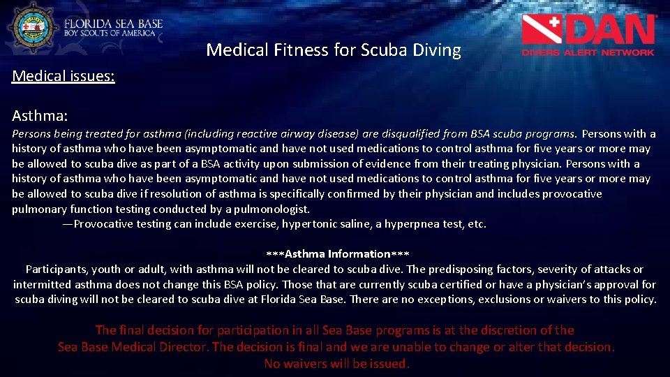 Medical Fitness for Scuba Diving Medical issues: Asthma: Persons being treated for asthma (including