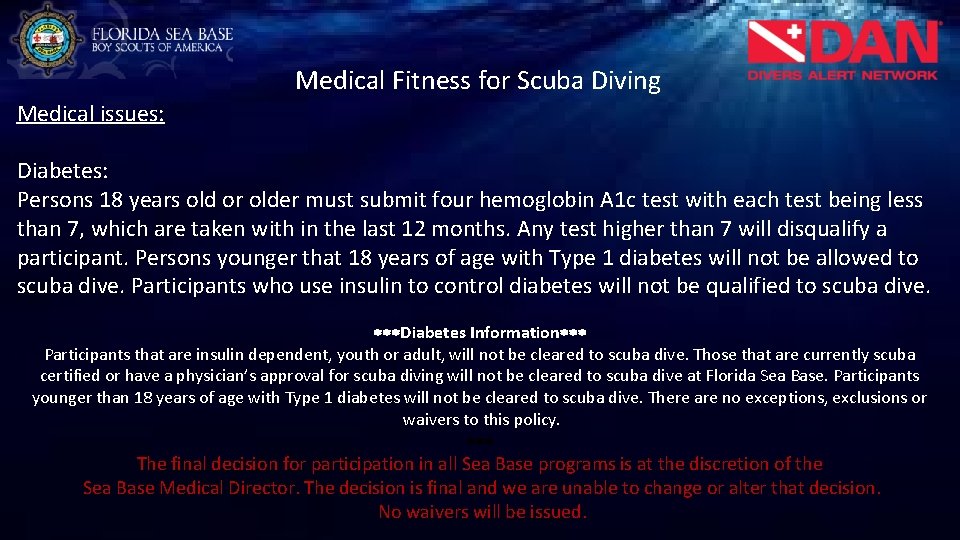 Medical Fitness for Scuba Diving Medical issues: Diabetes: Persons 18 years old or older