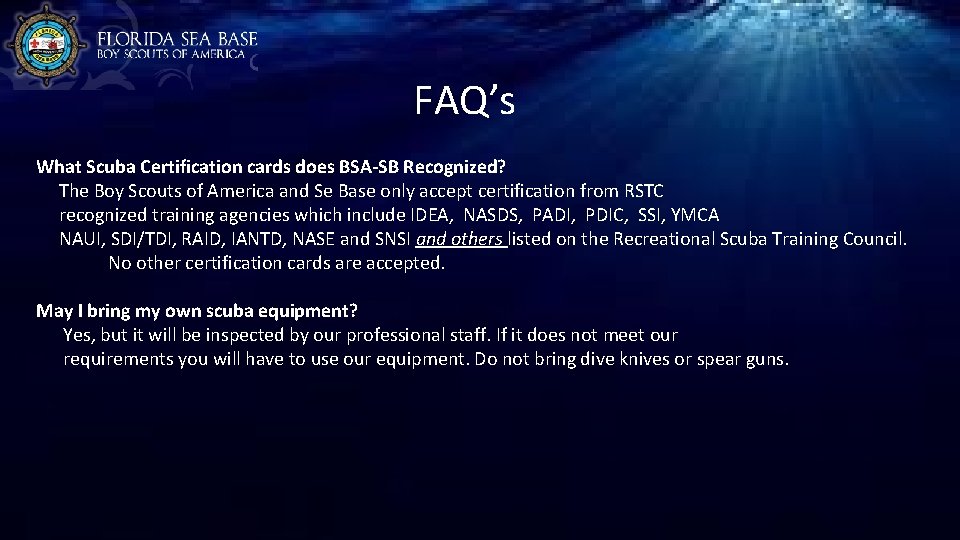 FAQ’s What Scuba Certification cards does BSA-SB Recognized? The Boy Scouts of America and