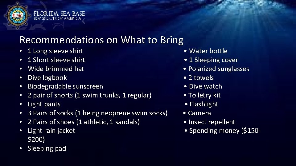 FAQ’s Recommendations on What to Bring 1 Long sleeve shirt • Water bottle 1