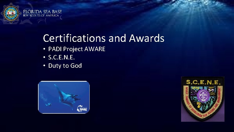 Certifications and Awards • PADI Project AWARE • S. C. E. N. E. •