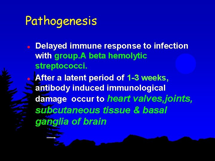Pathogenesis l l Delayed immune response to infection with group. A beta hemolytic streptococci.