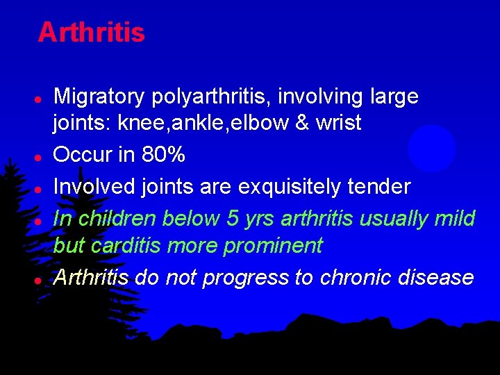 Arthritis l l l Migratory polyarthritis, involving large joints: knee, ankle, elbow & wrist