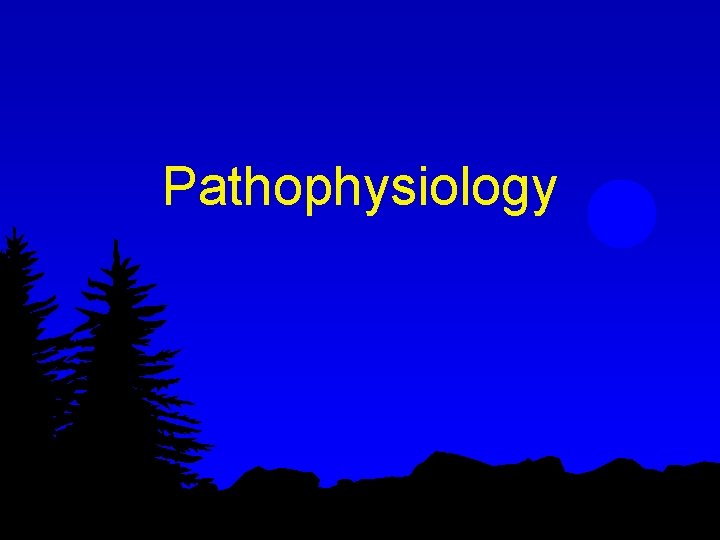 Pathophysiology 