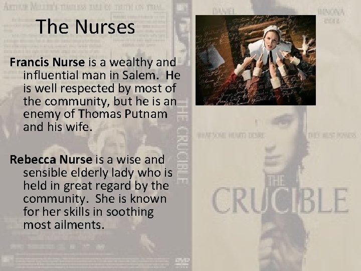 The Nurses Francis Nurse is a wealthy and influential man in Salem. He is