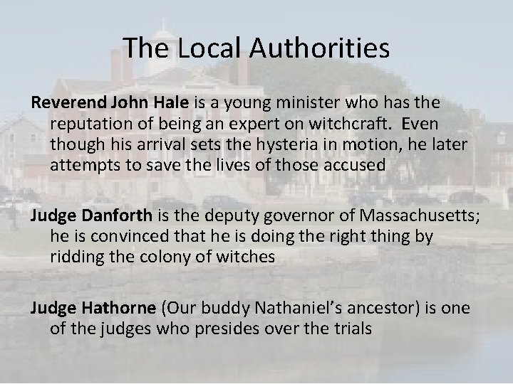 The Local Authorities Reverend John Hale is a young minister who has the reputation
