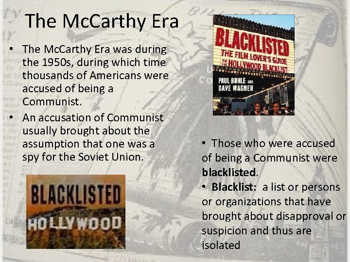 The Mc. Carthy Era • The Mc. Carthy Era was during the 1950 s,