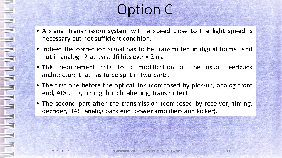 Option C • A signal transmission system with a speed close to the light