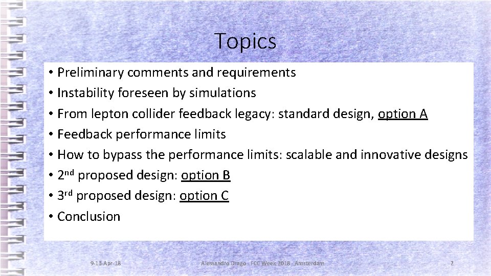 Topics • Preliminary comments and requirements • Instability foreseen by simulations • From lepton