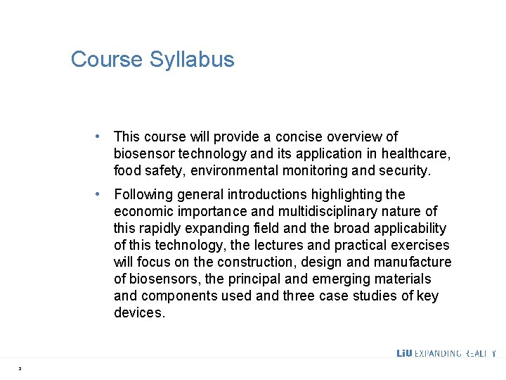 Course Syllabus • This course will provide a concise overview of biosensor technology and