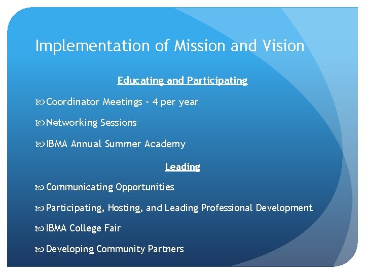 Implementation of Mission and Vision Educating and Participating Coordinator Meetings – 4 per year