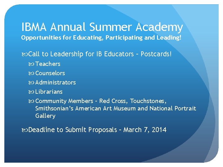 IBMA Annual Summer Academy Opportunities for Educating, Participating and Leading! Call to Leadership for