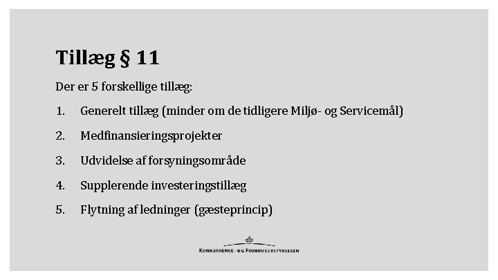 Tillæg § 11 Der er 5 forskellige tillæg: 1. Generelt tillæg (minder om de