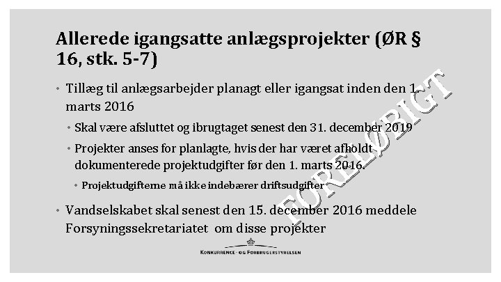 Allerede igangsatte anlægsprojekter (ØR § 16, stk. 5 -7) T G I B Ø