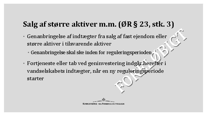 Salg af større aktiver m. m. (ØR § 23, stk. 3) T G I