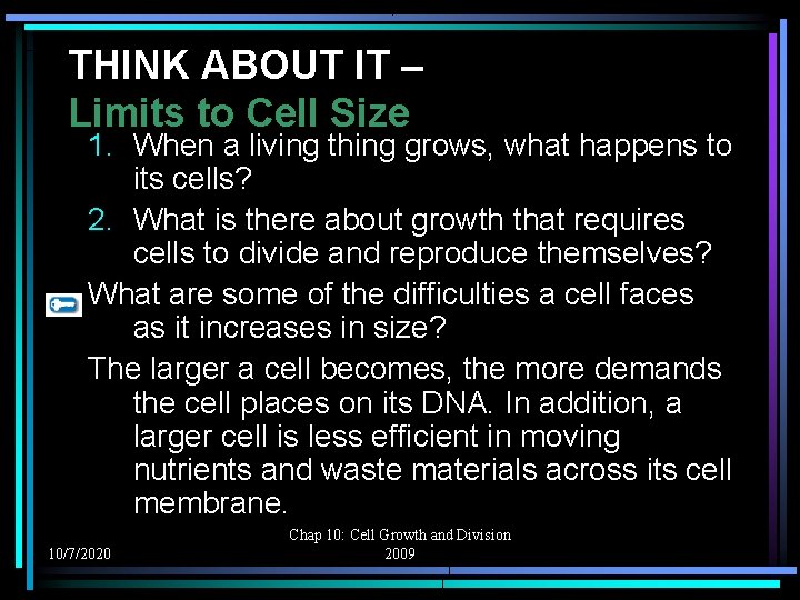THINK ABOUT IT – Limits to Cell Size 1. When a living thing grows,
