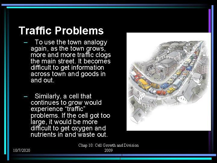 Traffic Problems – To use the town analogy again, as the town grows, more