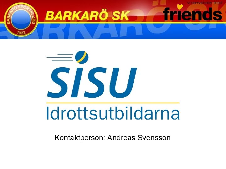 Kontaktperson: Andreas Svensson 