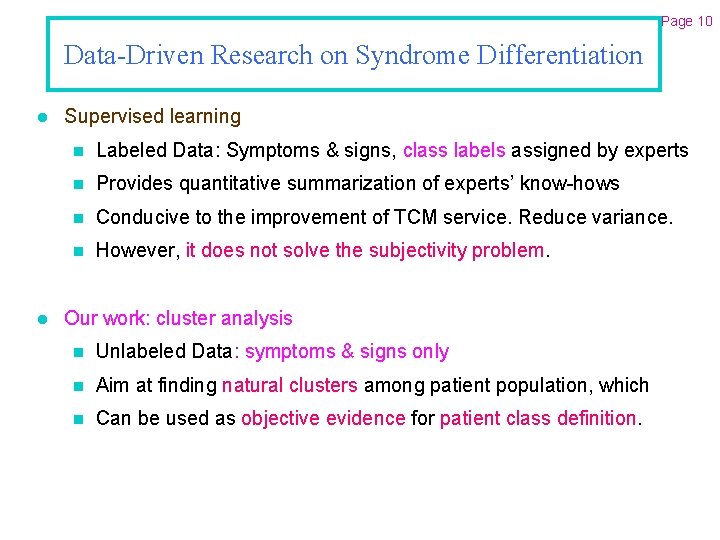 Page 10 Data-Driven Research on Syndrome Differentiation l l Supervised learning n Labeled Data: