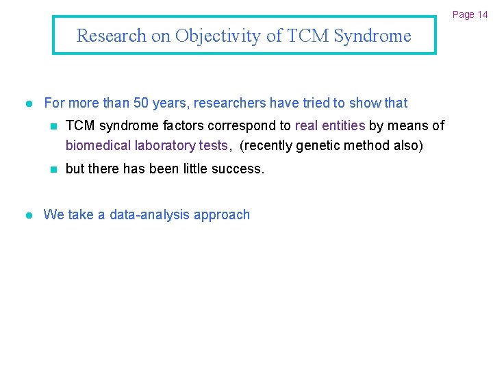 Page 14 Research on Objectivity of TCM Syndrome l l For more than 50