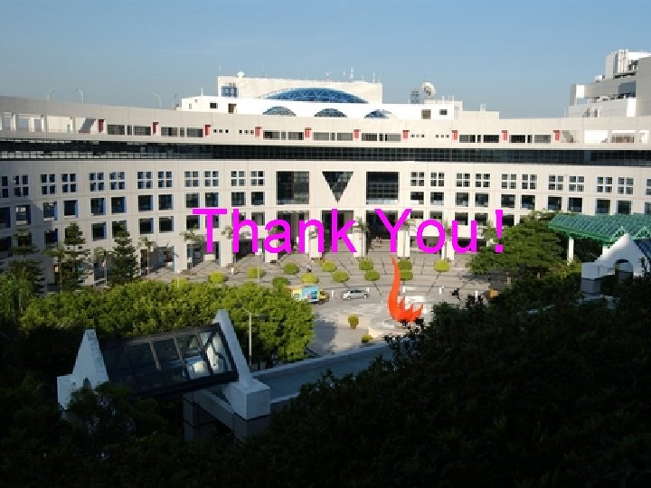 Thank You！ 