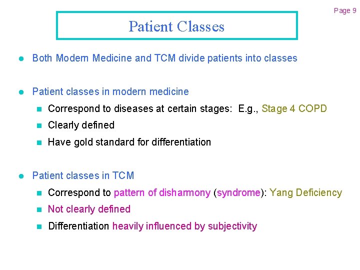 Page 9 Patient Classes l Both Modern Medicine and TCM divide patients into classes