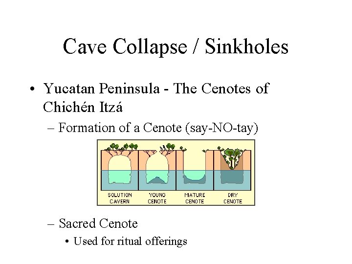 Cave Collapse / Sinkholes • Yucatan Peninsula - The Cenotes of Chichén Itzá –