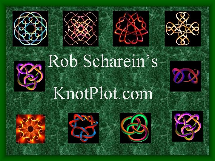 Rob Scharein’s Knot. Plot. com 