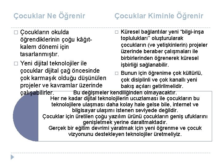 Çocuklar Ne Öğrenir Çocuklar Kiminle Öğrenir � Küresel bağlantılar yeni “bilgi-inşa Çocukların okulda toplulukları’’