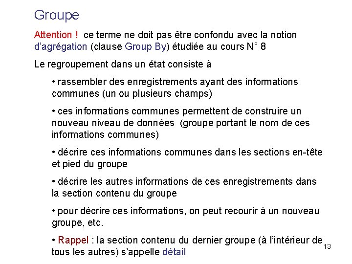 Groupe Attention ! ce terme ne doit pas être confondu avec la notion d’agrégation