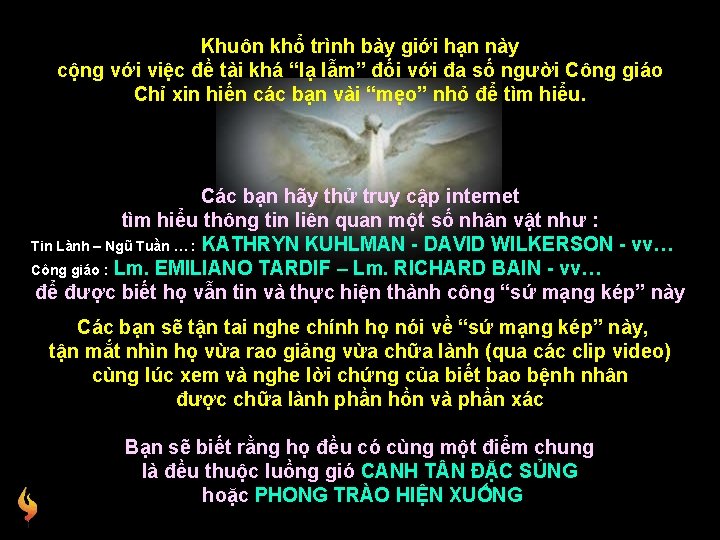 Khuôn khổ trình bày giới hạn này cộng với việc đề tài khá “lạ